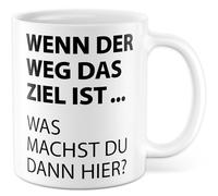 Tazza da viaggio con scritta - Regalo Wenn der Weg das Ziel ist ... Was machen du dann hier? - Tazza da caffè da 330 ml in ceramica - Filosofia collega collega ufficio tazza da caffè