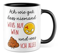 Tazza di sarcasmo regalo Ach wie gut, dass niemand weiß auf wen und was ich alles ich alles - Tazza da caffè ironia umorismo ufficio lavoro squadra divertimento idea regalo Meme divertente scritta