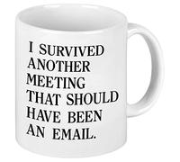 Tazza divertente con scritta"I survived another meeting that should been an email" 11Oz an email