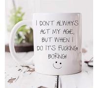Tazza Divertente i Don'T Always Atto My Età But quando i Do It's F Cking Noioso