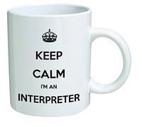 Tazza divertente - Keep Calm I'm an Interpreter - Tazza da caffè da 311 g, regali e sarcasmo