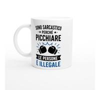 Tazza Divertente Sono Sarcastico Perché Picchiare Le Persone È Illegale | idea regalo originale