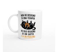 Tazza Gatto Non Mi Serve Terapia Mi Basta Un Gatto E Un Pisolino | idea regalo originale