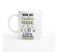 Tazza Giardinaggio Non Ho Il Pollice Verde È Tutto Merito Del Compost | idea regalo originale