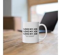 Tazza in ceramica con scritta "I Love My Job Repeat as Necessary Until Convinced Employee", 325 ml