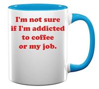 Tazza in ceramica con scritta in inglese "I'm not sure if I'm Addicted to Coffee or My Job", colore: azzurro