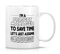 Tazza in Ceramica Sono Un Project Manager per Risparmiare Tempo Supponiamo Che Io Abbia Sempre Ragione Tazza da Caffe Standard Tazza Regalo Divertente Tazza Mug per Ufficio Collega 330Ml