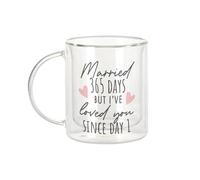 Tazza in vetro a doppia parete, sposata 365 giorni, per amore, 1 compleanno, matrimonio, festa, idea regalo, coppia, matrimonio, tazza da caffè e The isotermica, 330 ml, effetto sospeso anti-bruciore