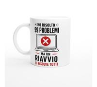 Tazza Informatico Ho Risolto 99 Problemi Ma Un Riavvio Li Risolve Tutti | idea regalo originale