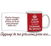 Tazza keep Calm... domani mi sposo con nome,foto ecc Idea regalo