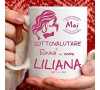 Tazza Liliana divertente. Adatta per colazione, the, tisana, caffè, cappuccino. Gadget tazza personalizzata: Mai sottovalutare una donna di nomeLiliana. Anche come idea regalo originale e simpatica