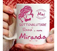 Tazza Miranda Divertente. Adatta per Colazione, The, tisana, caffè, Cappuccino. Gadget Tazza Personalizzata: Mai Sottovalutare Una Donna di nomeMiranda. Anche Come Idea Regalo Originale e Simpatica