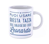 Tazza Mug personalizzata con nome Leonardo Puoi usare questa tazza solo se sei Leonardo - Tazza per colazione o per arredare