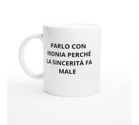 Tazza Parlo con ironia perché la sincerità fa male - Tazza ironica - Mug sarcasmo - Regalo ufficio