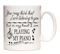 Tazza per pianoforte. You May Think that I Am Listening to You But in My Head I Am Playing My Piano.
