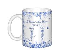 Tazza personalizzata con scritta "If Friends were Flowers I'd Pick You" (lingua italiana non garantita) per il mese della nascita, in ceramica, con nome personalizzato, regalo dell'amicizia, regalo