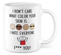Tazza regalo sarcasmo I don't care what colorour your skin is... I hate everyone. F*** you!, tazza da caffè umorismo scuro spiritoso lavoro collega, idea regalo tazza caffè team tazza caffè