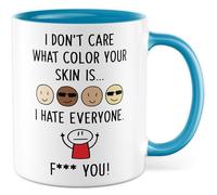 Tazza regalo sarcasmo I don't care what colorour your skin is... I hate everyone. F*** you!, tazza da caffè umorismo scuro spiritoso lavoro collega, idea regalo tazza caffè team tazza caffè