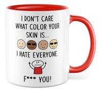 Tazza regalo sarcasmo I don't care what colorour your skin is... I hate everyone. F*** you!, tazza da caffè umorismo scuro spiritoso lavoro collega, idea regalo tazza caffè team tazza caffè
