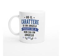 Tazza Sarcastica Ho Il Carattere Di Un Angelo Peccato Che Non Lo Sia | idea regalo originale