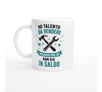Tazza Sarcastica Ho Talento Da Vendere Peccato Che Io Non Sia In Saldo | idea regalo originale
