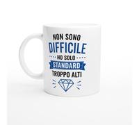 Tazza Sarcastica Non Sono Difficile Ho Solo Standard Troppo Alti | idea regalo originale