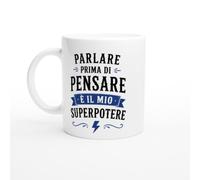 Tazza Sarcastica Parlare Prima Di Pensare È Il Mio Superpotere | idea regalo originale