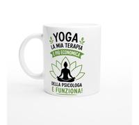 Tazza Yoga La Mia Terapia È Più Economica Della Psicologa E Funziona | idea regalo originale