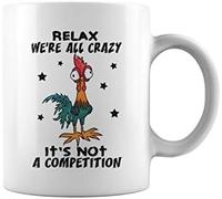 Tazze Da Caffè Hei Hei Chicken Relax We’Re All Crazy It’S Not Competition Resistenti Tazze Mug Retrò Mug In Porcellana Per Anniversario Fidanzata Thè