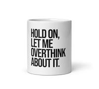 Tazze Da Caffè In Ceramica Hold On Let Me Overthink About It Antimacchia Tazze Da Tè In Ceramica Moderne Mug In Porcellana Per Caffe Quotidiano Thè