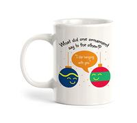 Tazze Da Caffè In Ceramica What Did One Ornament Say To The Other? I Like Hanging With You Con Manico Tazze Mug Resistenti Tazza Da Tè Per Home Fidanzata Moglie