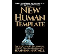้TBE NEW HUMAN TEMPLATE: Mastering Conscious Attention in a Quantum Universe :Series 9 Quantum Embodiment Phase III : The Mastery Book14