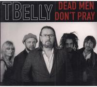 Tbelly - Dead Men Don't Pray