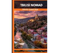 TBILISI NOMAD TRAVEL GUIDE 2026