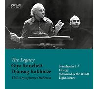 Tbilisi So/Djansug Kakhidze - The Legacy Giya Kancehli - Symphonies 1-7, Liturgy (Mourned by the Wind), Light Sorrow