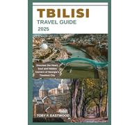 TBILISI TRAVEL GUIDE 2025