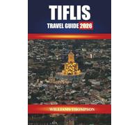 TBILISI TRAVEL GUIDE 2026: Explore Historic Streets, Thermal Baths, and Local Cuisine in Georgia’s Capital