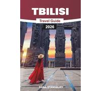 TBILISI TRAVEL GUIDE 2026: Tbilisi Uncovered: Top Attractions, Local Eats & Hidden Gems