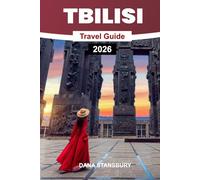 TBILISI TRAVEL GUIDE 2026: Tbilisi Uncovered: Top Attractions, Local Eats & Hidden Gems