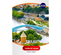 Tbilissi Guide de voyage 2026