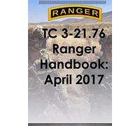 TC 3-21.76 Ranger Handbook: April 2017