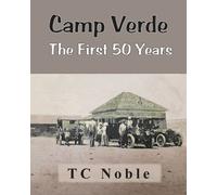 Tc Noble Camp Verde The First 50 Years (Tascabile)