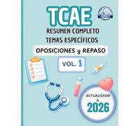 TCAE RESUMEN COMPLETO OPOSICIONES: Fundamentos sanitarios y bases clínicas para oposiciones TCAE: esquemas visuales, glosarios y dibujos a todo color para memorizar y avanzar con seguridad