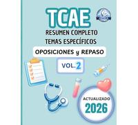 TCAE RESUMEN COMPLETO OPOSICIONES: volumen 2 Movilización, infecciones y cuidados del paciente: Cuidados clínicos TCAE: esquemas visuales, glosarios y ... color para memorizar y avanzar con seguridad