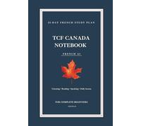 TCF Canada French A1 Notebook: 21-Day Beginner Study Plan