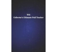 TCG Collector’s Ultimate Pull Tracker: A 100-Page Booster Box Break Log for any trading card game set. Track Rarity, Card Condition, and Set Completion.