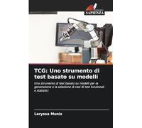 TCG: Uno strumento di test basato su modelli: Uno strumento di test basato su modelli per la generazione e la selezione di casi di test funzionali e statistici
