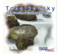 Tchaikovsky - An Evening of Concert Favourites [UK Import]