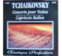 TCHAIKOVSKY, concerto pour violon et capriccio italien