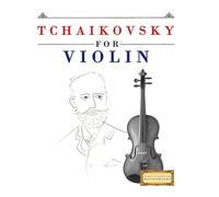 Tchaikovsky for Violin: 10 Easy Themes for Violin Beginner Book